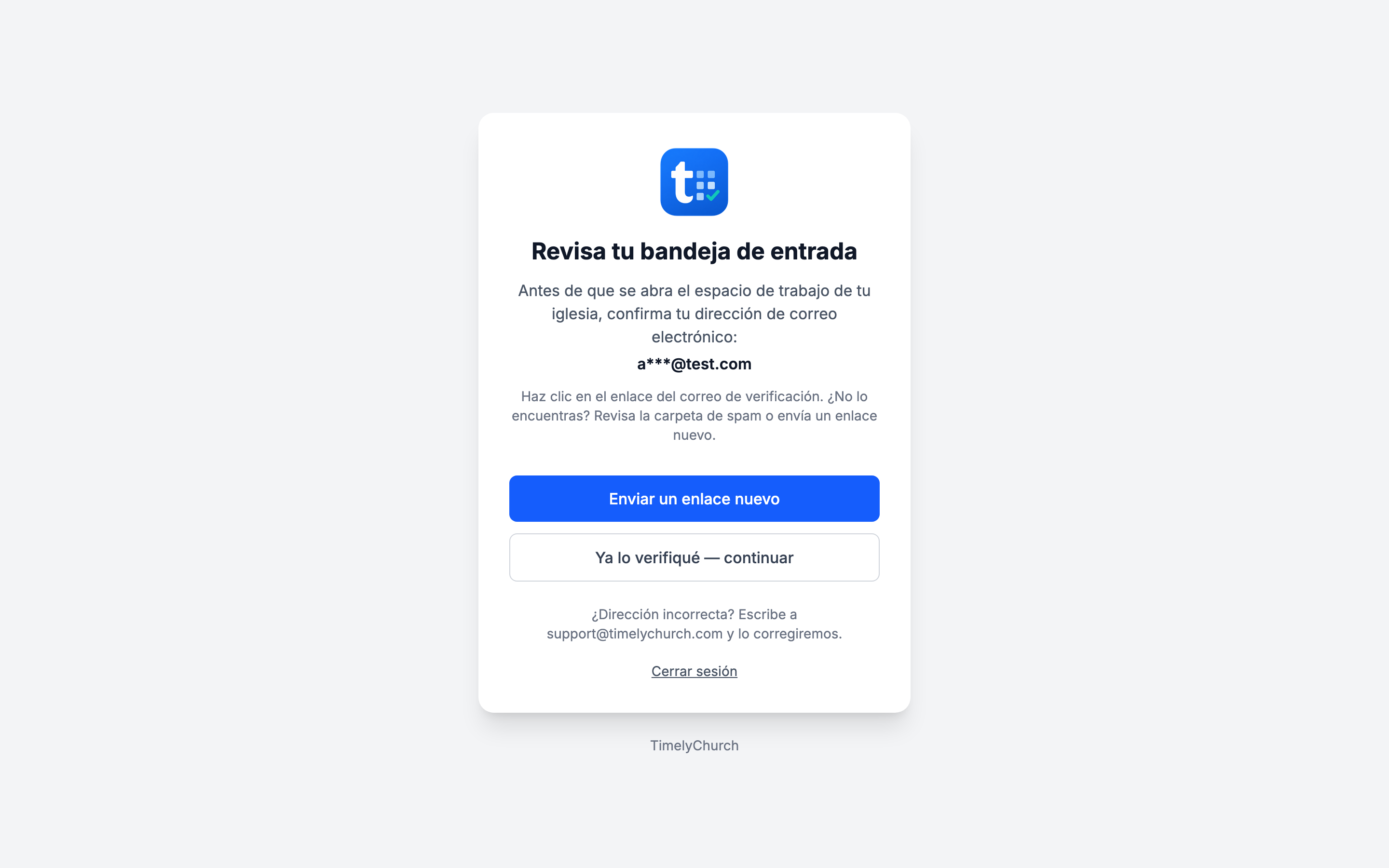 la página "Revisa tu bandeja de entrada" con la dirección parcialmente oculta, el botón "Enviar un enlace nuevo", el botón "Ya lo verifiqué — continuar", la línea "¿Dirección incorrecta?" y el enlace "Cerrar sesión"