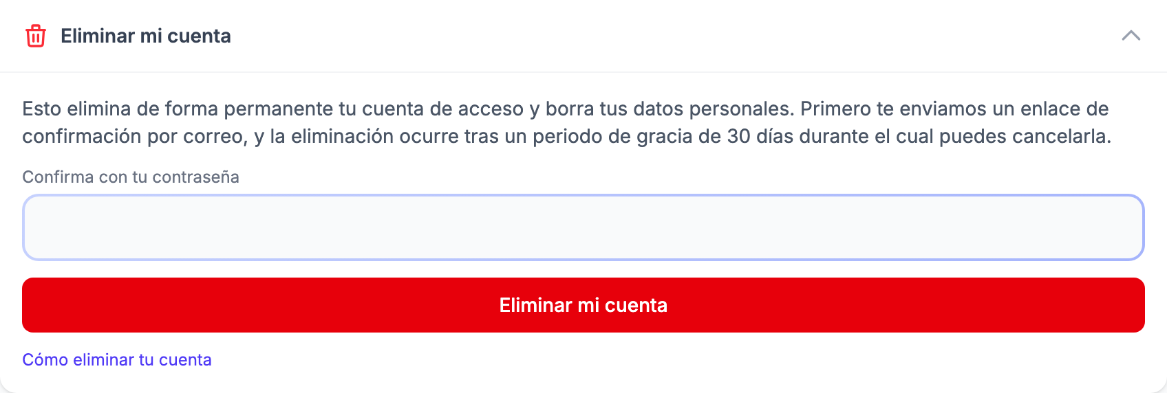 Mi perfil con la sección "Eliminar mi cuenta" abierta, mostrando el texto explicativo, el campo "Confirma con tu contraseña" y el botón rojo "Eliminar mi cuenta"
